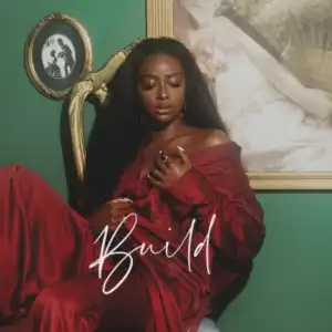 Justine Skye - Build Ft. Arin Ray